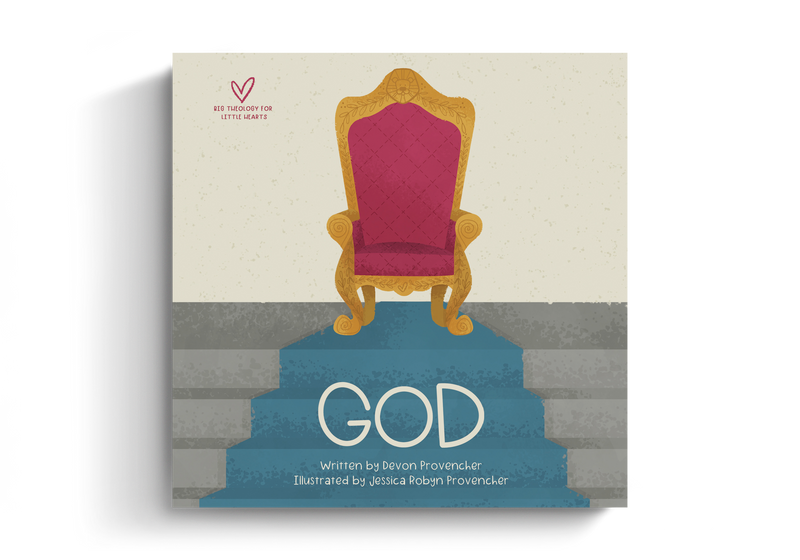 God (Big Theology for Little Hearts)
