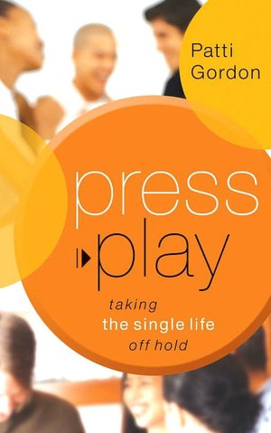 Press Play - Taking the Single Life Off Hold (op)