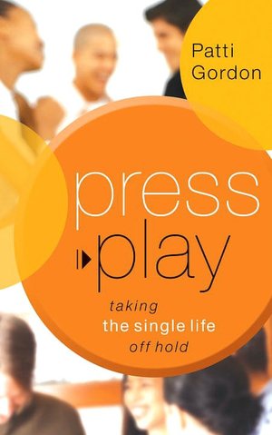Press Play - Taking the Single Life Off Hold