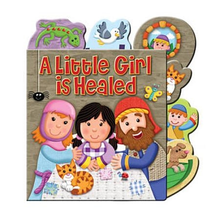 A Little Girl is Healed Tabbed Board Book