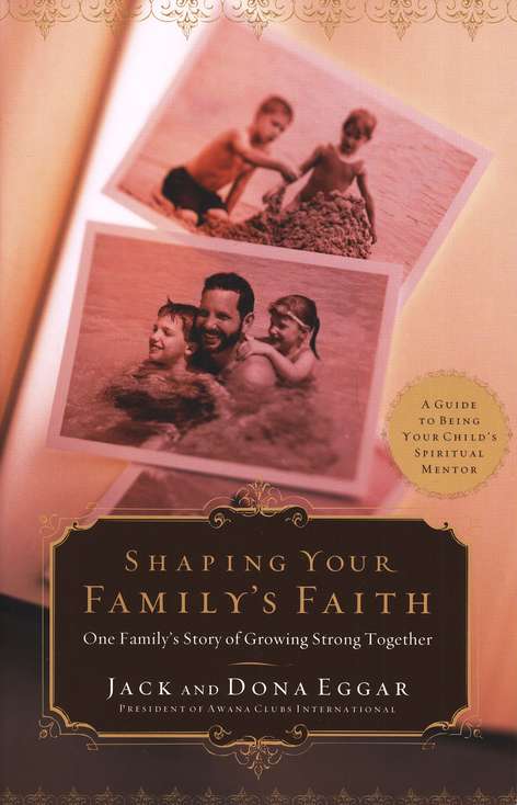Shaping Your Family's Faith (op)