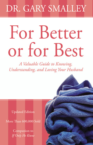 For Better Or Best: Understanding Your Husband - Paperback