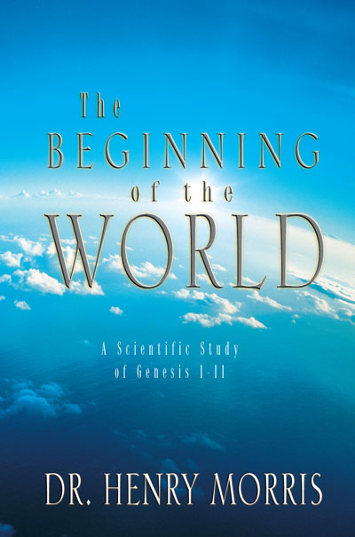 The Beginning of the World:  A Scientific Study of Genesis 1-11