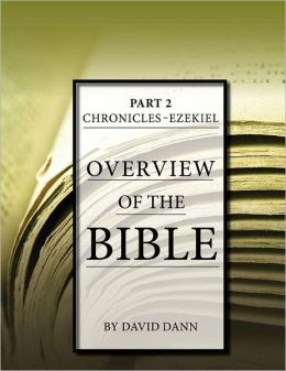 Overview of the Bible Part 2: Chronicles -  Ezekiel