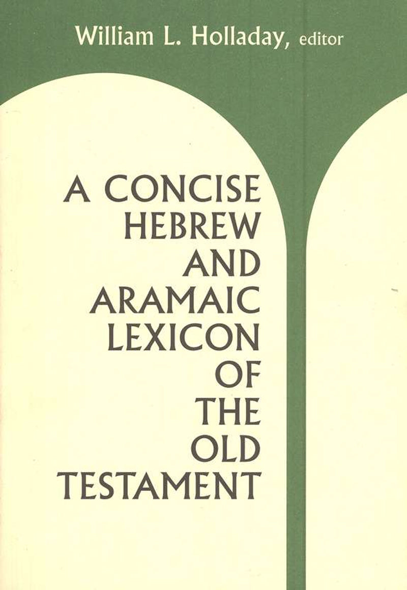 A Concise Hebrew And Aramaic Lexicon Of The Old Testament