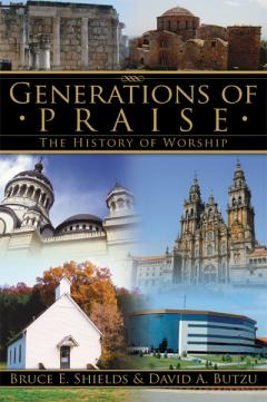 Generations of Praise: The History of Worship