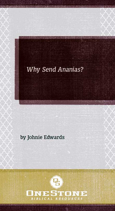 Why Send Ananias?