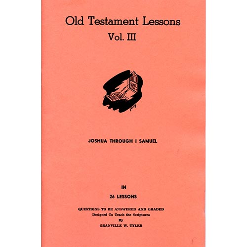 Old Testament Lessons Vol. 3 - Joshua - 1 Samuel