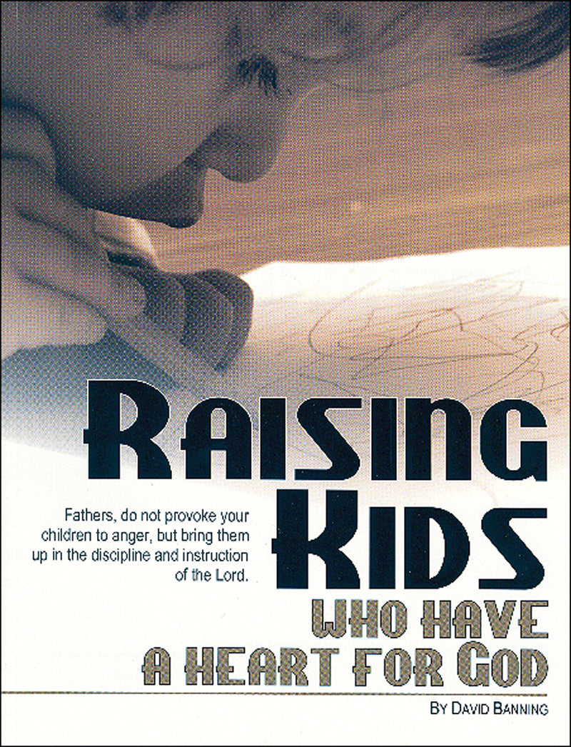 Raising Kids Who Have a Heart For God
