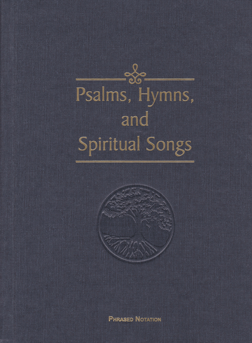 Psalms, Hymns & Spiritual Songs Hymnal  