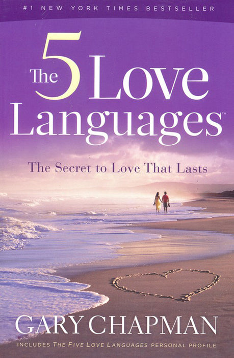 The 5 Love Languages:  The Secret to Love That Lasts