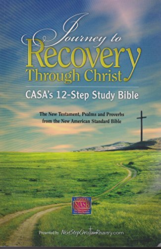 Journey to Recovery Through Christ: CASA's 12-Step Study Bible
