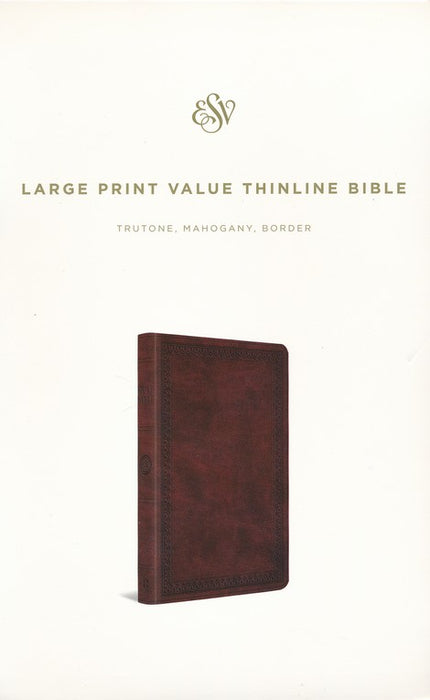 ESV Large Print Value Thinline Bible, Mahogany, Trutone