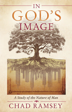 In God's Image: A Study of the Nature of Man