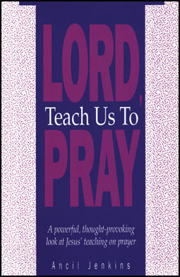 Lord, Teach Us to Pray