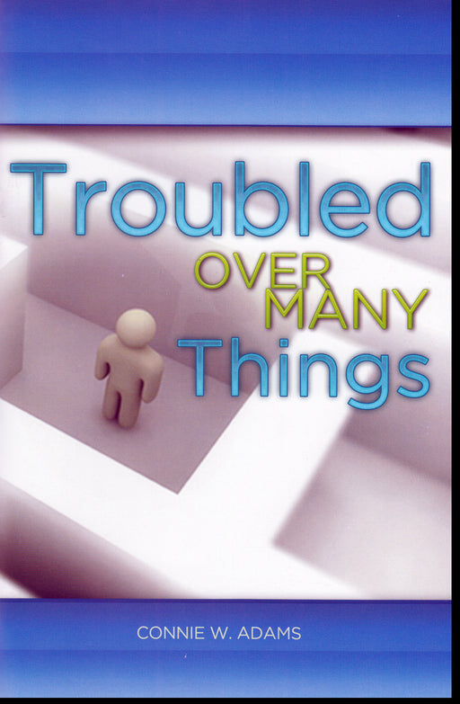 Troubled Over Many Things