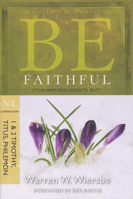 Be Faithful - 1 & 2 Timothy, Titus, and Philemon