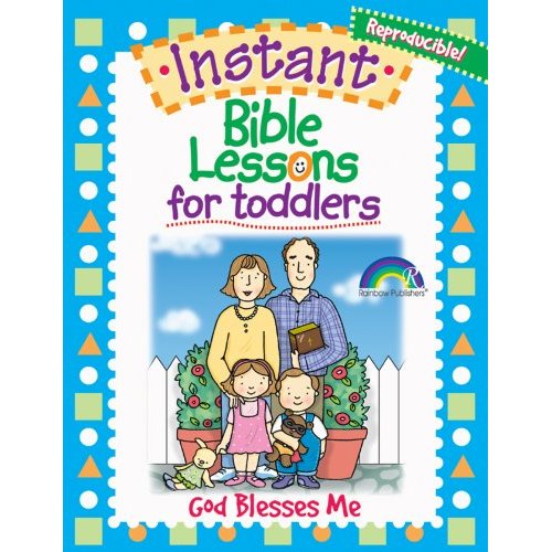 Instant Bible Lessons for Toddlers: God Blesses Me
