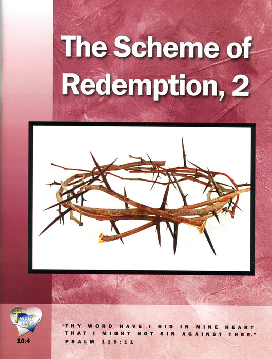 The Scheme of Redemption, Part 2 (Word in the Heart, 10:4)