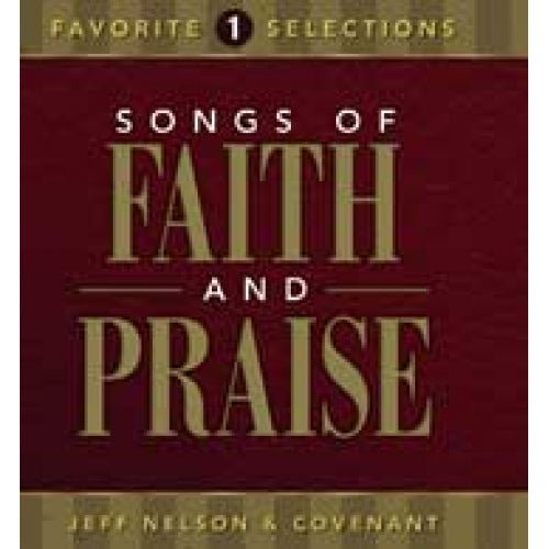 Songs of Faith & Praise: Favorite Selections CD Volume 1