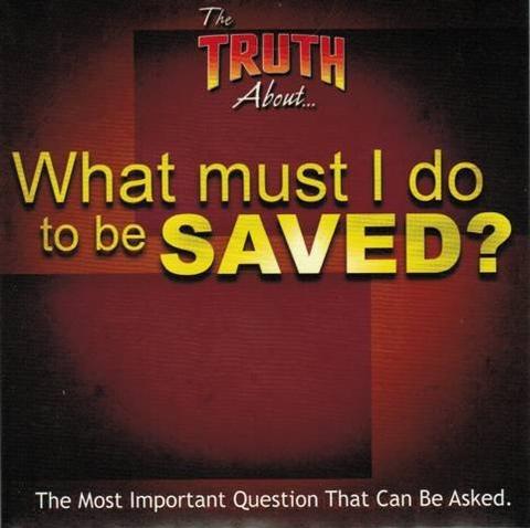 The Truth About . . . What Must I do to be Saved? DVD