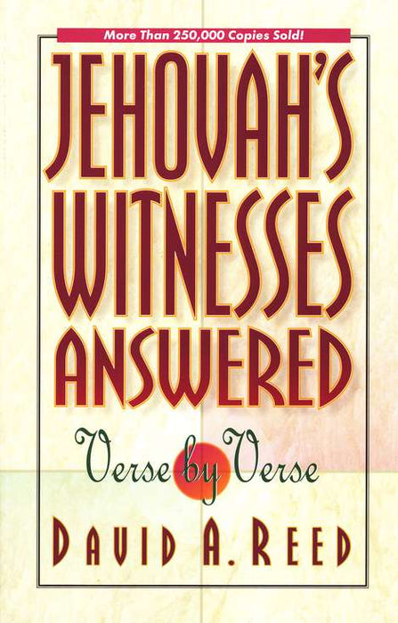 Jehovah's Witnesses Answered Verse by Verse