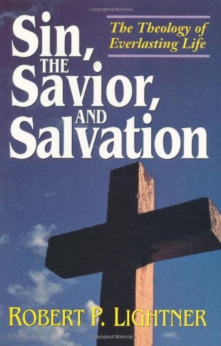 Sin, the Savior and Salvation: The Theology of Everlasting Life