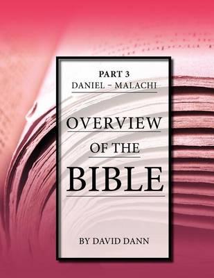 Overview of the Bible Part 3: Daniel - Malachi