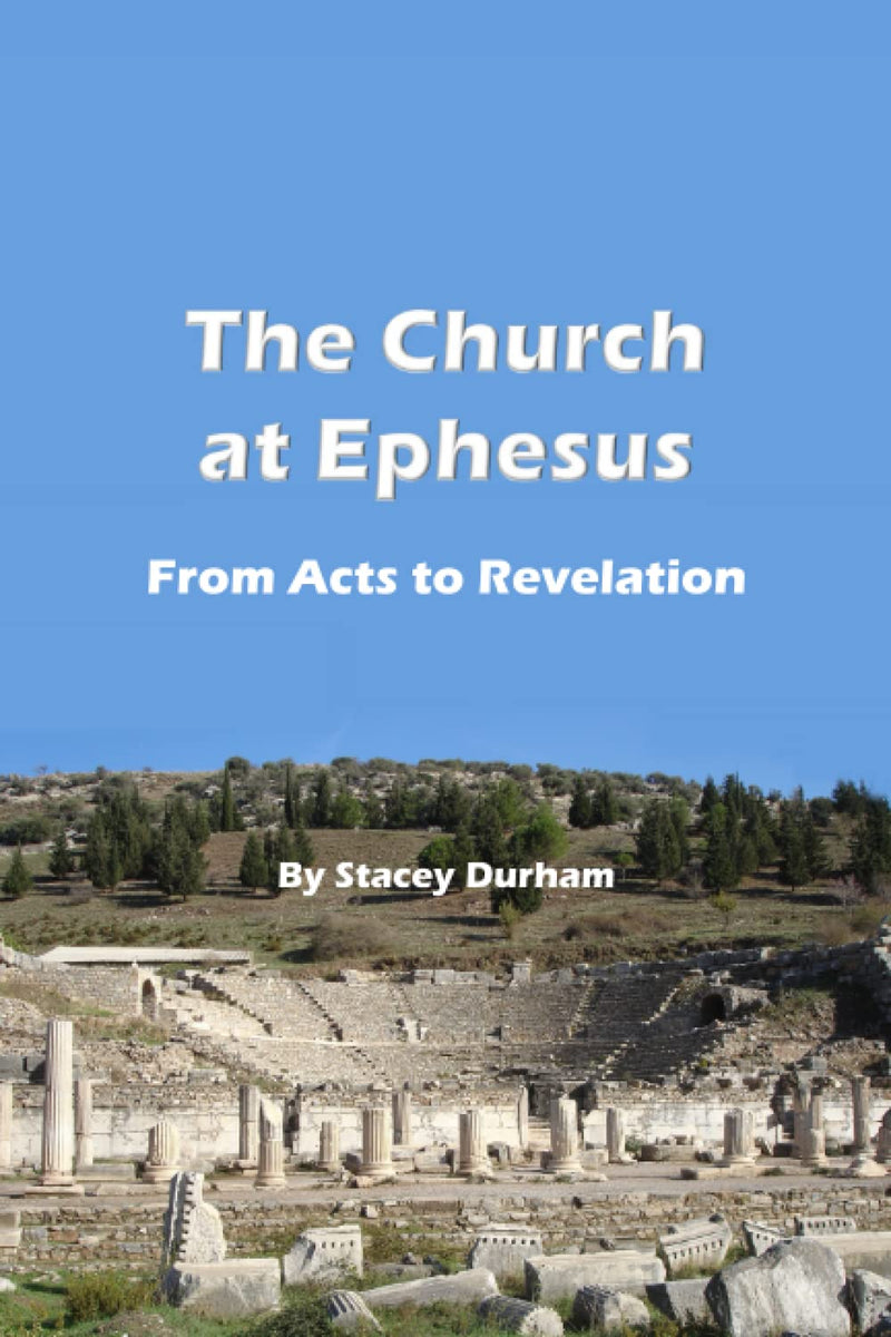 The Church at Ephesus: From Acts to Revelation