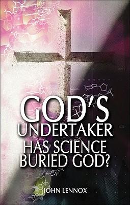God's Undertaker:  Has Science Buried God?
