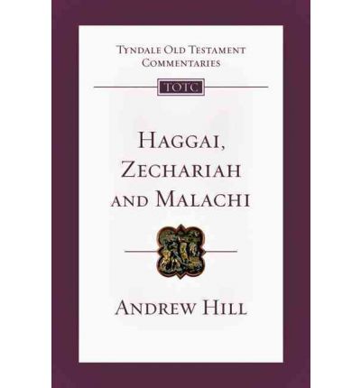 Tyndale Old Testament Commentary: Haggai, Zechariah, and Malachi, Volume 28