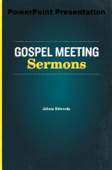Gospel Meeting Sermons - Downloadable PowerPoint Presentation