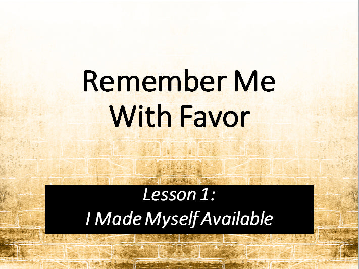 Remember Me With Favor: Life Lessons From The Story Of Nehemiah - Downloadable PowerPoint Presentation