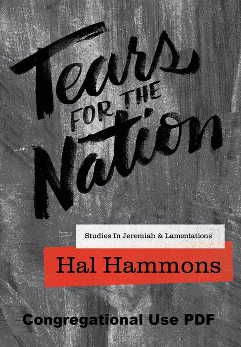 Tears For The Nation: Studies In Jeremiah & Lamentations - Downloadable Congregational Use PDF