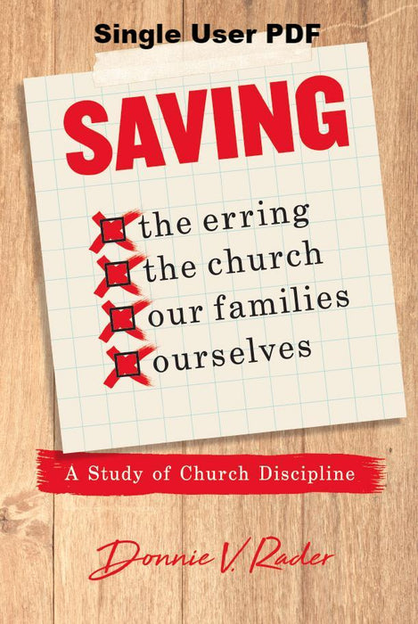 Saving The Erring, The Church, Our Families, Ourselves: A Study Of Church Discipline - Downloadable Single User PDF