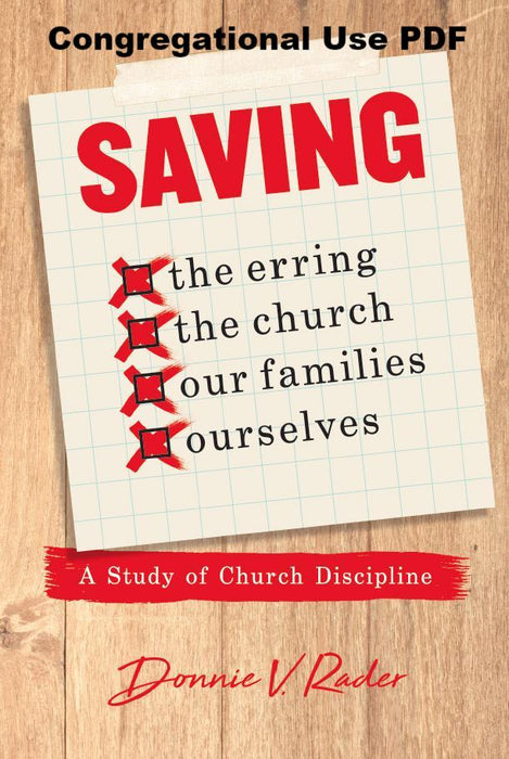 Saving The Erring, The Church, Our Families, Ourselves: A Study Of Church Discipline - Downloadable Congregational Use PDF