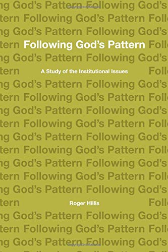 Following God's Pattern: A Study of the Institutional Issues