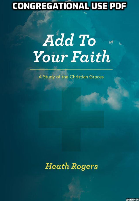 Add To Your Faith: A Study of the Christian Graces - Downloadable Congregational Use PDF
