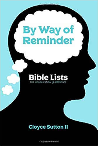 By Way of Reminder:  Bible Lists for Memorization & Reference