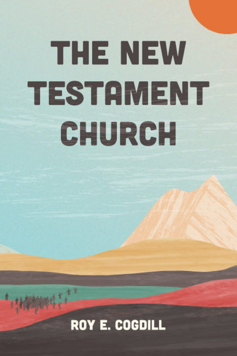 The New Testament Church (Cogdill)