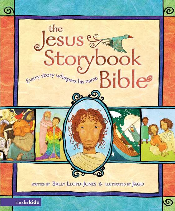 The Jesus Storybook Bible:  Every Story Whispers His Name