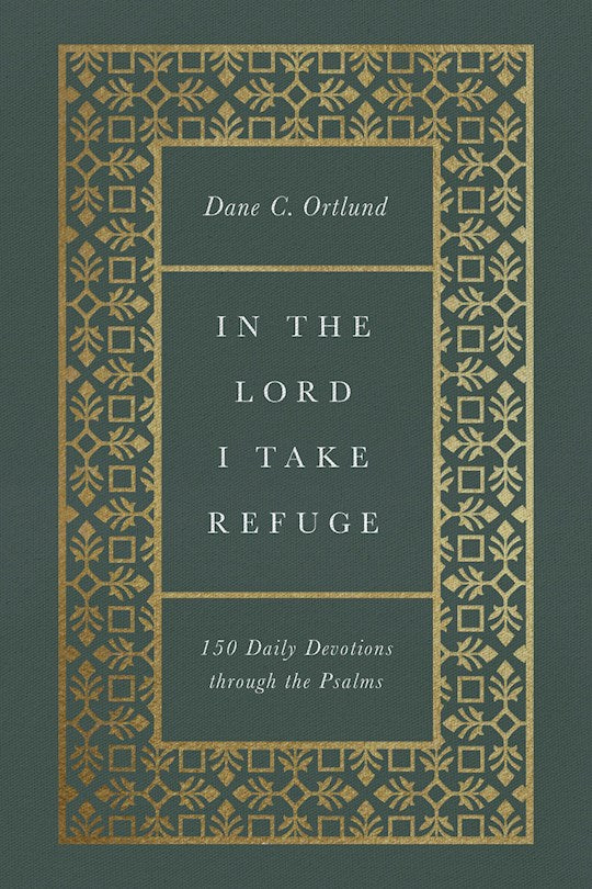 In The Lord I Take Refuge: Daily Devotions from Psalms HB