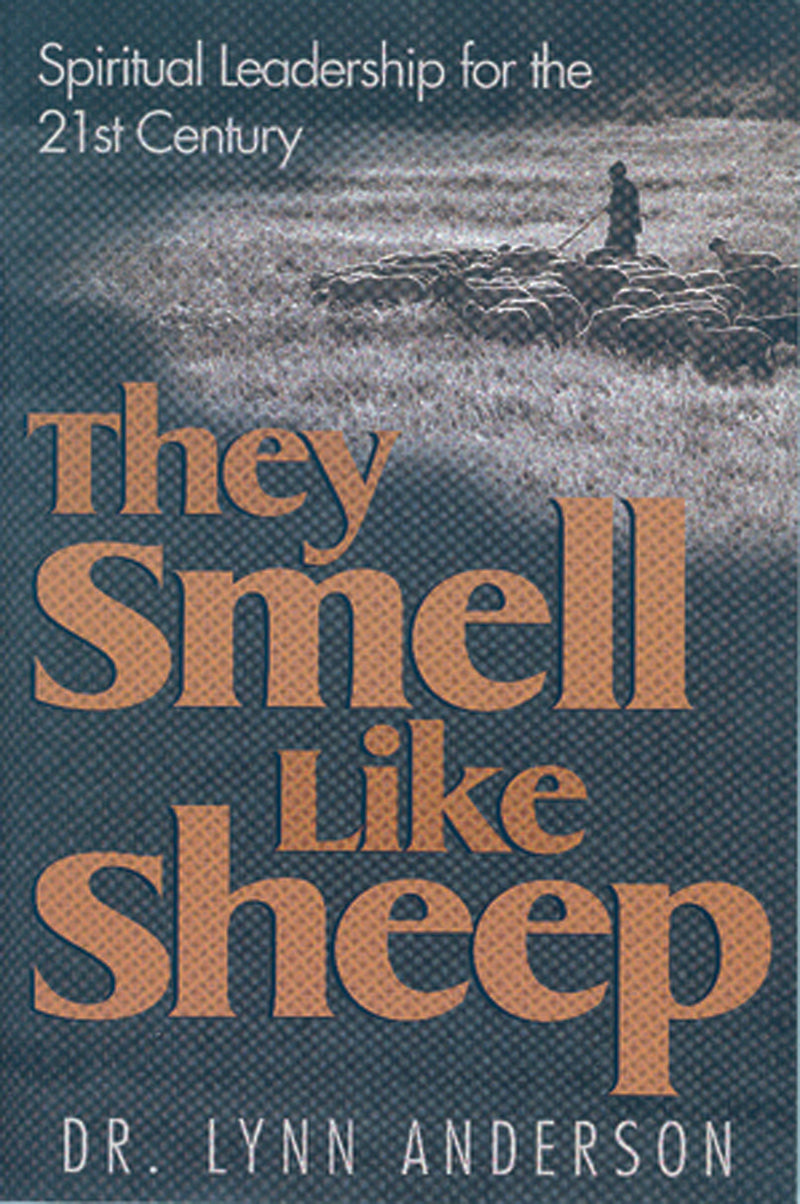 They Smell Like Sheep: Spiritual Leadership for the 21st Century