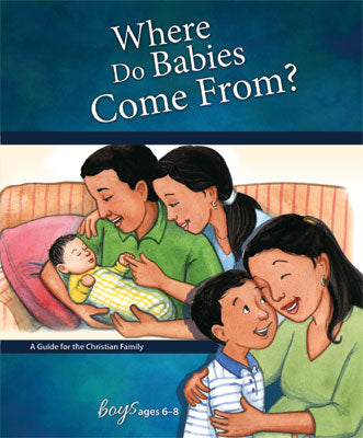 Where Do Babies Come From?: For Boys Ages 6-8 - Learning About Sex Series