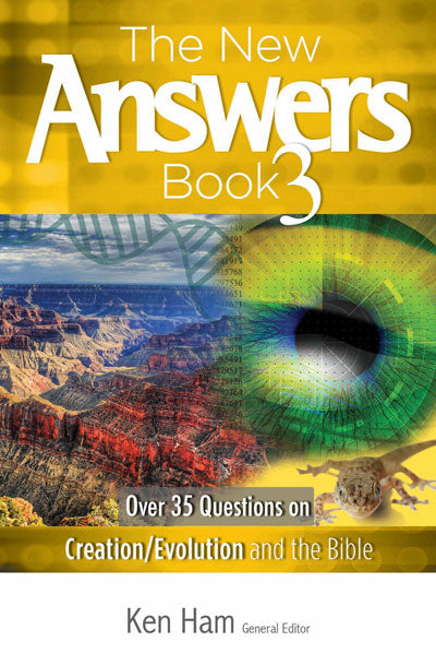 The New Answers Book 3:  Over 35 Questions on Creation/Evolution and the Bible *