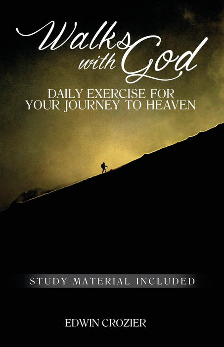 Walks With God: Daily Exercise for Your Journey to Heaven