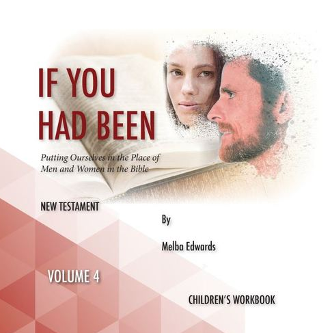 If You Had Been Vol. 4: New Testament Children's Workbook