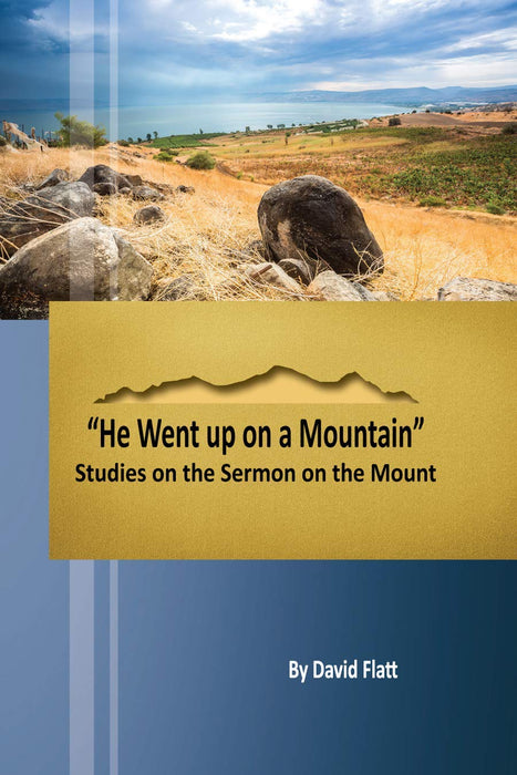 "He Went up on a Mountain" Studies on the Sermon on the Mount