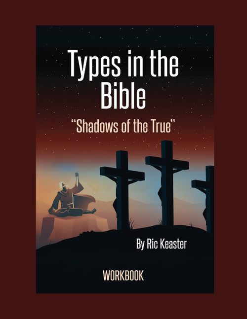 Types in the Bible: "Shadows of the True" Workbook