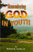 Remembering God in Youth